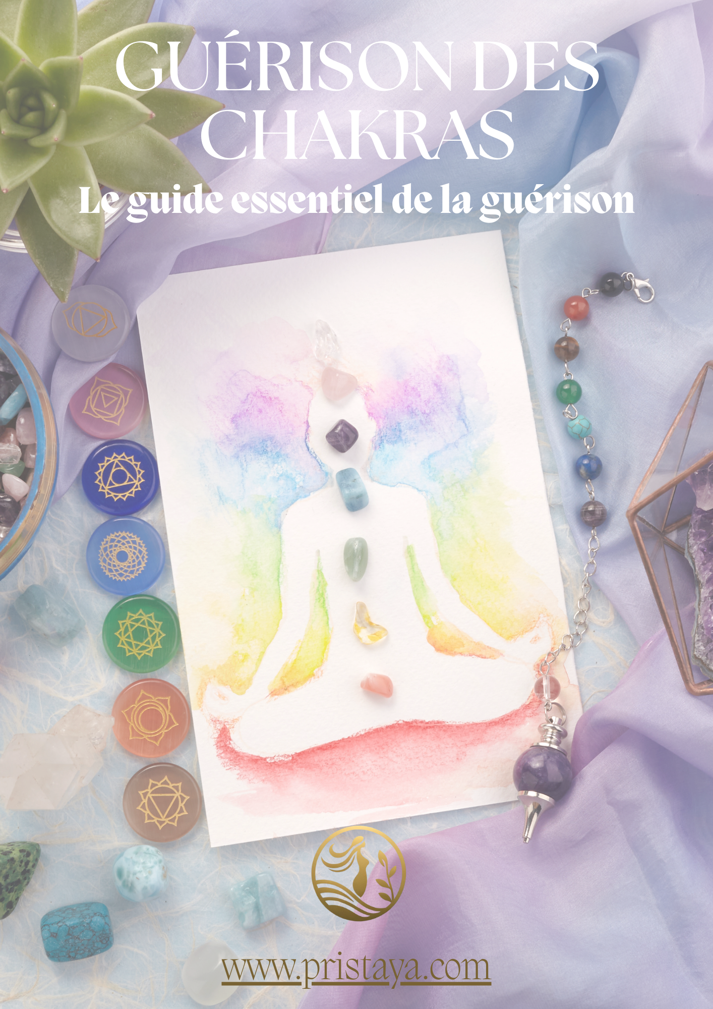 Le guide essentiel pour la guérison avec les chakras